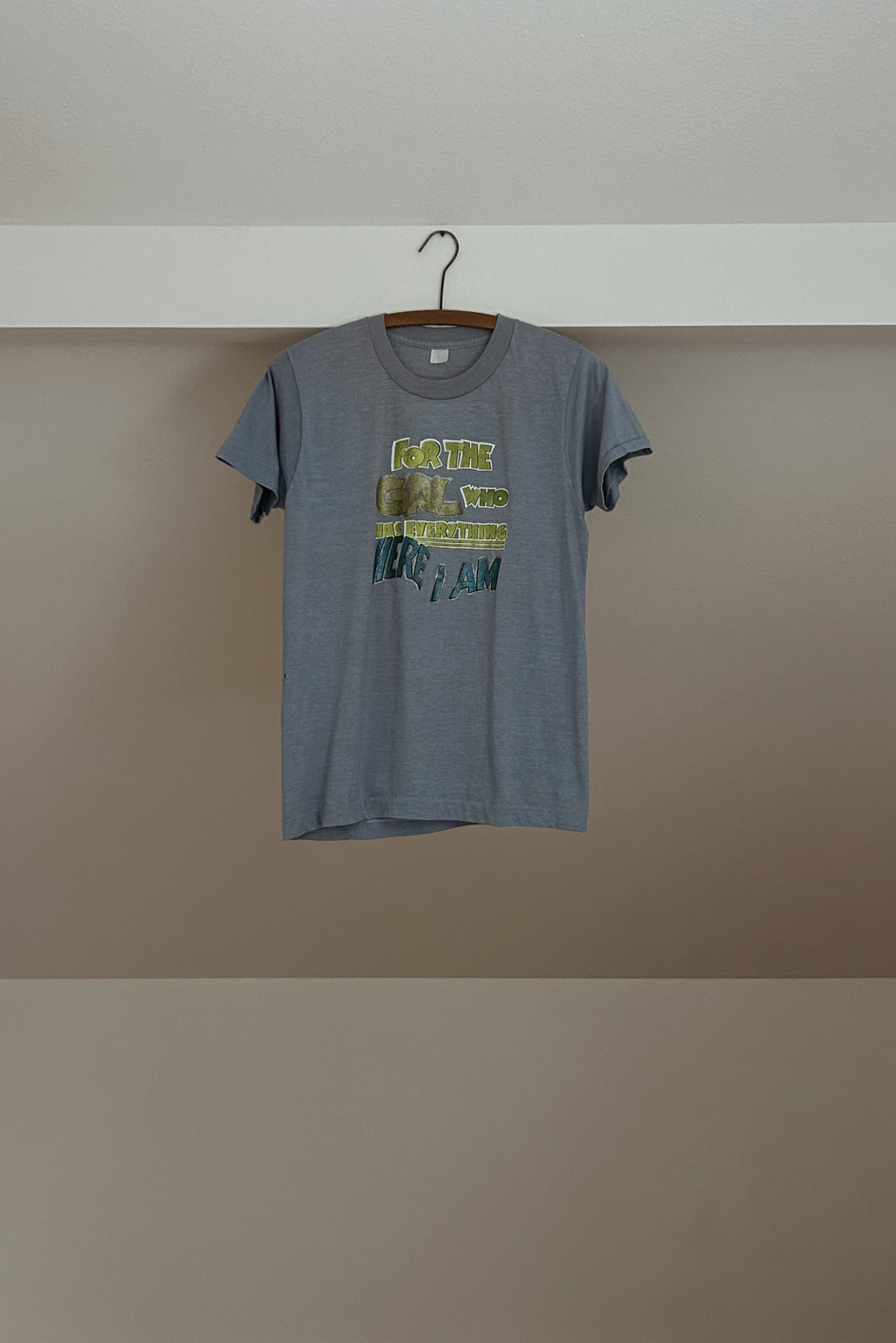 1980's FOR THE GAL WHO HAS EVERYTHING TEE | SIZE S/M